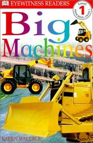 Big Machines (DK Eyewitness Readers: Level 1)