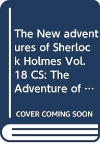 The New adventures of Sherlock Holmes Vol. 18 CS : The Adventure of the Speckled Band and The Purloined Ruby (Sherlock Holmes)