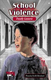 School Violence: Deadly Lessons (Teen Issues)