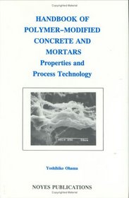 Handbook of Polymer-Modified Concrete and Mortars: Properties and Process Technology (Building Materials Science)