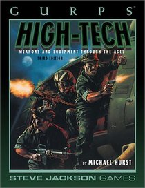 GURPS High-Tech: Weapons and Equipment Through the Ages (GURPS: Generic Universal Role Playing System)