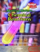 Chemical Reactions (Raintree Freestyle: Material Matters)