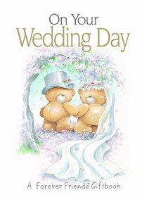 On Your Wedding Day: A Forever Friends Giftbook