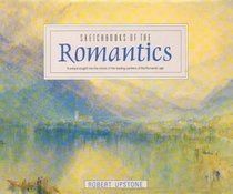 Sketchbooks of the Romantics: A Unique Insight into the Minds of the Painters of the Romantic Age