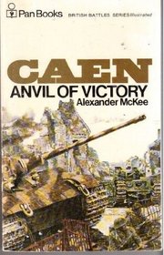 Caen: Anvil of Victory (British Battles Series)