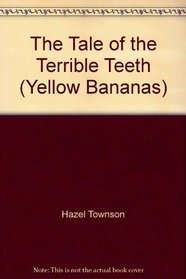 Terrible Teeth (Yellow Banana Books)