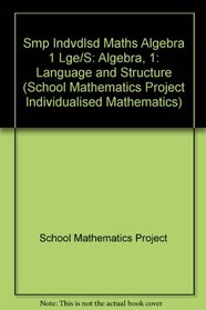Smp Indvdlsd Maths Algebra 1 Lge/S (School Mathematics Project Individualised Mathematics)