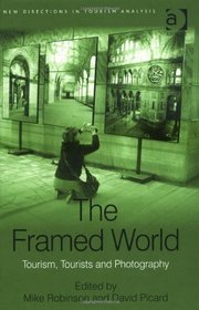 The Framed World (New Directions in Tourism Analysis)
