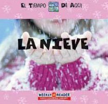 LA NIEVE /SNOW (El Tiempo De Aqui) (Spanish Edition)