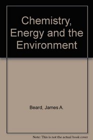 Chemistry, Energy and the Environment --1994 publication.