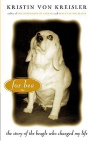 For Bea: The Story of the Beagle Who Changed My Life