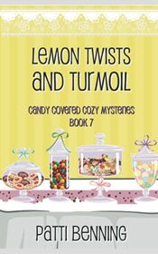 Lemon Twists and Turmoil (Candy Covered Cozy Mysteries)