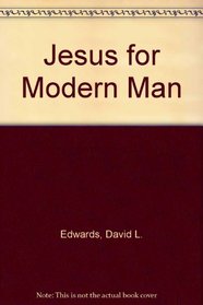 Jesus for Modern Man