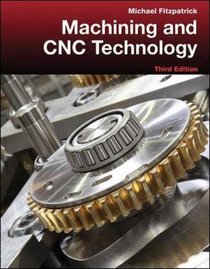Machining and Cnc Technology. by Michael Fitzpatrick