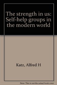 The strength in us: Self-help groups in the modern world