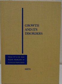 Growth & Its Disorders: (Major Problems in Clinical Pediatrics; V. 15)