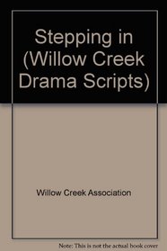 Stepping In (Willow Creek Drama Scripts)