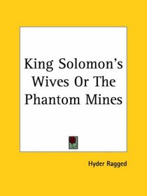 King Solomon's Wives or The Phantom Mines