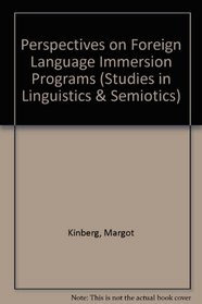 Perspectives on Foreign Language Immersion Programs (Studies in Linguistics and Semiotics, 10)