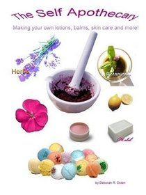The Self Apothecary: Making Your Own Skin Care Products