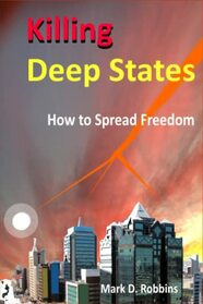 Killing Deep States: How to Spread Freedom