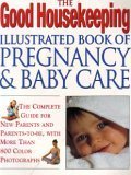 The Good Housekeeping Illustrated Book of Pregnancy & Baby Care