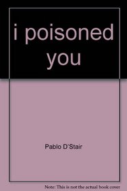 i poisoned you