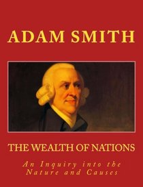 THE WEALTH OF NATIONS, ADAM SMITH, LARGE 14 Point Font Print: An Inquiry into the Nature and Causes of THE WEALTH  OF NATIONS