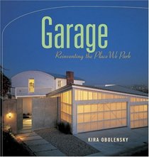 Garage: Reinventing the Place We Park
