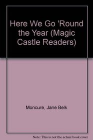 Here We Go 'Round the Year (Magic Castle Readers)