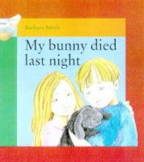 My Bunny Died Last Night (Help Books)