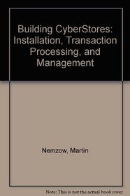 Building CyberStores: Installation, Transaction Processing, and Management