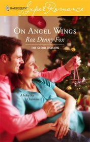 On Angel Wings (Cloud Chasers, Bk 2) (Harlequin Superromance, No 1388)