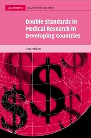 Double Standards in Medical Research in Developing Countries (Cambridge Law, Medicine and Ethics)