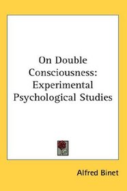 On Double Consciousness: Experimental Psychological Studies