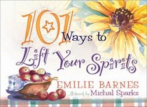 101 Ways to Lift Your Spirits