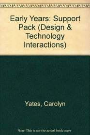 Early Years (Design  Technology Interactions S.)