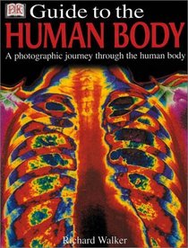 Guide to the Human Body: A Photographic Journey Through the Human Body