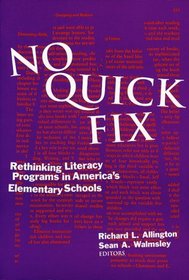 No Quick Fix: Rethinking Literacy Programs in America's Elementary Schools (Language and Literacy Series (Teachers College Pr))