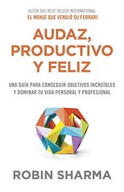 Audaz, Productivo y feliz (Spanish Edition)