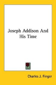 Joseph Addison And His Time