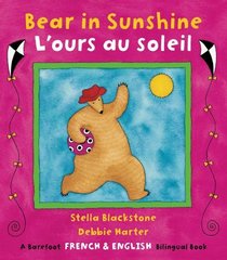 Bear in Sunshine/L'ours au Soleil (French Edition) (Fun First Steps)