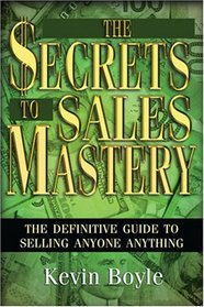 The Secrets to Sales Mastery