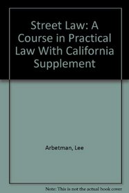 Street Law: A Course in Practical Law With California Supplement