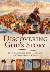 Discovering God's Story: Fully Illustrated Bible Handbook in Chronological Order