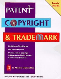 Patent, Copyright & Trademark: A Desk Reference to Intellectual Property Law (2nd ed)