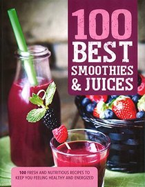 100 Best Smoothies & Juices