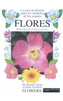 Flores / Flowers: LA Guia De Rourke Para Los Simbolos De Los Estados / the Rourke Guide to State Symbols (Rourke Guide to State Symbols (Spanish/English)) (Spanish Edition)
