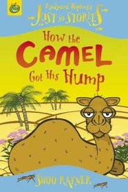 How the Camel Got His Hump (Just So Stories)
