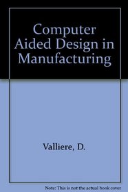 Computer Aided Design in Manufacturing